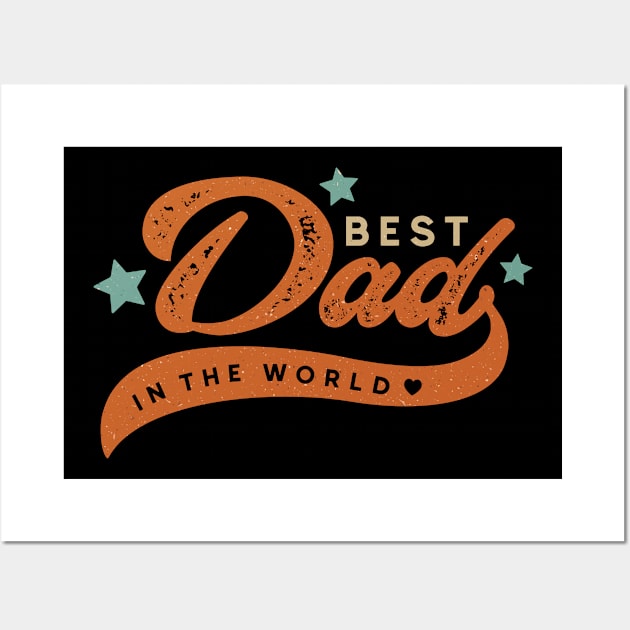 Best Dad In The Wolrd Wall Art by NUNEZ CREATIONS